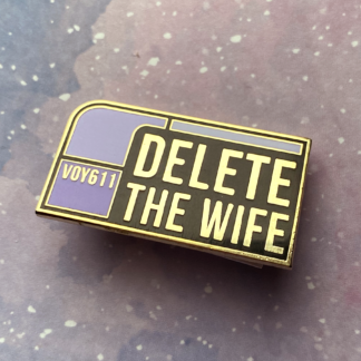 "Delete the Wife" Pin